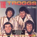 Buy The Troggs - Wild Thing