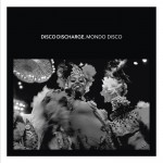Buy Disco Discharge. Mondo Disco