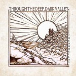 Buy Through The Deep, Dark Valley