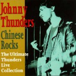 Buy Chinese Rocks - The Ultimate Thunders Live Collection
