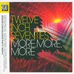 Buy Twelve Inch Seventies: More, More, More CD1