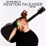 Buy The Very Best Of Newton Faulkner... So Far CD1