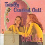 Buy Totally Crushed Out!