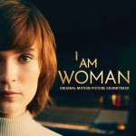 Buy I Am Woman (Original Motion Picture Soundtrack) (Inspired By The Story Of Helen Reddy)