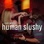 Buy Human Slushy