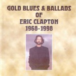 Buy Gold Blues & Ballads (1968-1998)