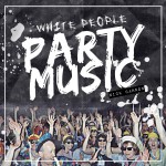 Buy White People Party Music
