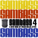Buy Sambass 4 - A New Dose Of Fresh Brazil Dnb
