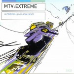 Buy MTV : Extreme (Alpine Chills & Glacial Beats) CD1