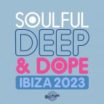 Buy Soulful Deep & Dope Ibiza 2023