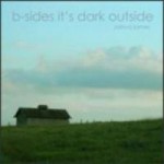 Buy B-Sides It's Dark Outside