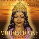 Buy 108 Sacred Names Of Mother Divine - Sacred Chants Of Devi