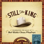 Buy Still The King: Celebrating The Music Of Bob Wills And His Texas Playboys