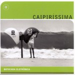 Buy Caipiríssima: Batucada Eletrônica