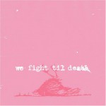 Buy We Fight Till Death