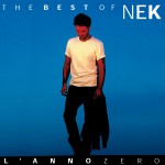 Buy The Best Of Nek: L 'anno Zero