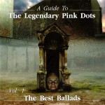 Buy A Guide To The Legendary Pink Dots Vol. 1: The Best Ballads