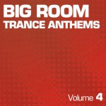 Buy Big Room Trance Anthems Vol 4