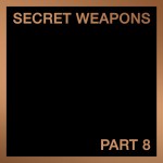 Buy Secret Weapons Pt. 8