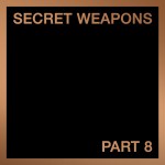 Buy Secret Weapons Pt. 8