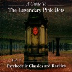 Buy A Guide To The Legendary Pink Dots Vol. 2: Psychedelic Classics CD1