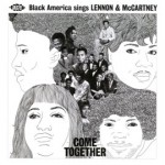 Buy Come Together: Black America Sings Lennon & McCartney