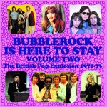 Buy Bubblerock Is Here To Stay Vol. 2: The British Pop Explosion 1970-73 CD1
