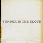 Buy Yonder Is The Clock