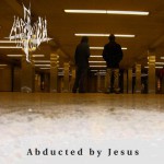 Buy Abducted By Jesus