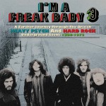 Buy I'm A Freak Baby 3 (A Further Journey Through The British Heavy Psych And Hard Rock Underground Scene 1968-1973) CD1