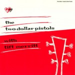 Buy The Two Dollar Pistols With Tift Merrit (EP)