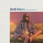 Buy Anti-Hero (Kungs Remix) (CDS)