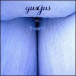 Buy Gus Gus Vs. T-World