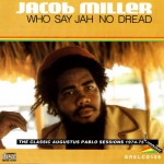 Purchase Jacob Miller Who Say Jah No Dread (Vinyl)