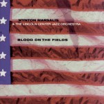Buy Blood On The Fields (With The Lincoln Center Jazz Orchestra) CD1
