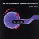 Buy The Orb's Adventures Beyond the Ultraworld