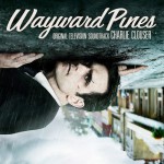 Buy Wayward Pines (Original Motion Picture Soundtrack)