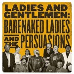 Buy Ladies And Gentlemen: Barenaked Ladies & The Persuasions