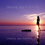 Buy Groove Jazz 'n Chill #7