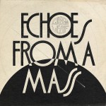 Buy Echoes From A Mass