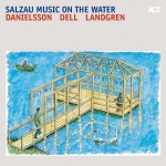 Buy Salzau Music On The Water (With Christopher Dell & Nils Landgren)