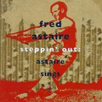 Buy Steppin' Out: Astaire Sings