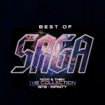 Buy Best Of Saga Now & Then The Collection 1978-Infinity CD1