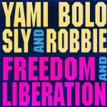 Buy Freedom And Liberation (With Sly & Robbie)
