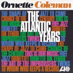 Buy The Atlantic Years - The Ornette Coleman Legacy CD10