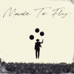 Buy Made To Fly (CDS)