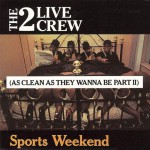 Buy Sports Weekend (As Clean As They Wanna Be Part 2)