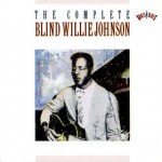 Buy The Complete Blind Willie Johnson CD1