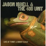 Purchase Jason Isbell & The 400 Unit Live At Twist & Shout