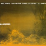 Buy No Matter (With Kudsi Erguner, Markus Stockhausen & Bill Laswell)